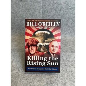 Killing the Rising Sun: How America Vanquished WWII Japan